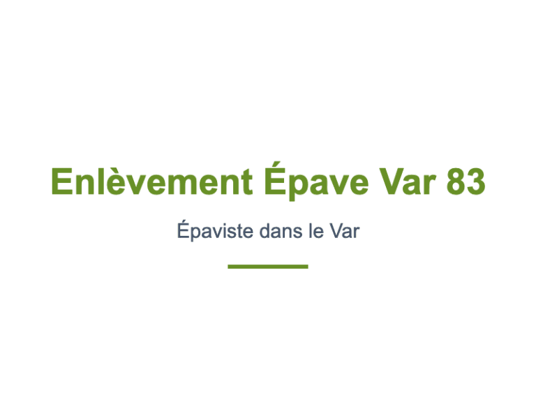 Enlèvement Épave Var 83 : épaviste dans le Var